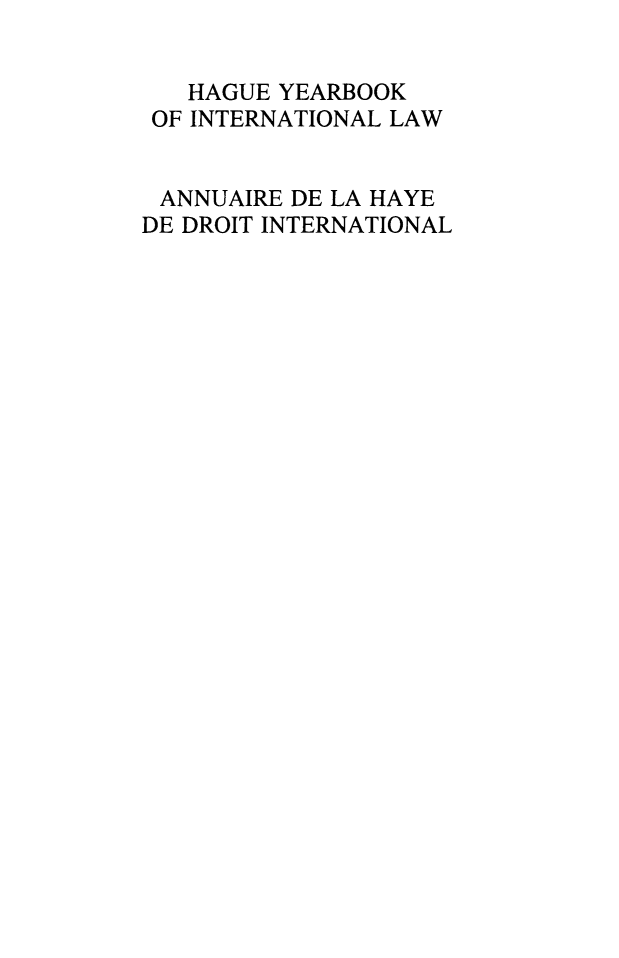 handle is hein.intyb/hagyrintl0012 and id is 1 raw text is: HAGUE YEARBOOK
OF INTERNATIONAL LAW
ANNUAIRE DE LA HAYE
DE DROIT INTERNATIONAL


