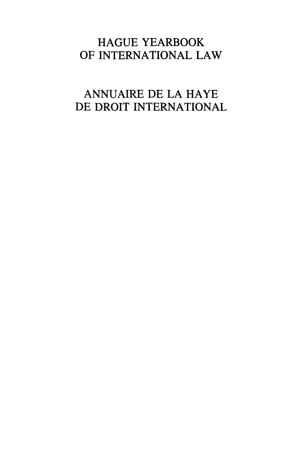 handle is hein.intyb/hagyrintl0013 and id is 1 raw text is: HAGUE YEARBOOK
OF INTERNATIONAL LAW
ANNUAIRE DE LA HAYE
DE DROIT INTERNATIONAL


