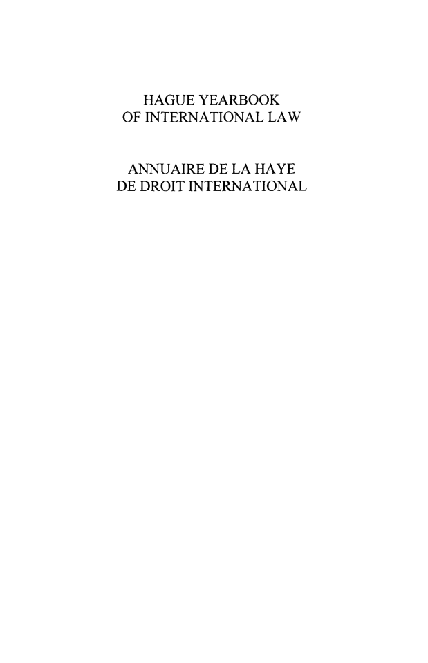 handle is hein.intyb/hagyrintl0015 and id is 1 raw text is: HAGUE YEARBOOK
OF INTERNATIONAL LAW
ANNUAIRE DE LA HAYE
DE DROIT INTERNATIONAL


