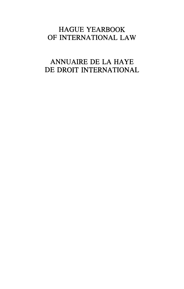 handle is hein.intyb/hagyrintl0017 and id is 1 raw text is: HAGUE YEARBOOK
OF INTERNATIONAL LAW
ANNUAIRE DE LA HAYE
DE DROIT INTERNATIONAL


