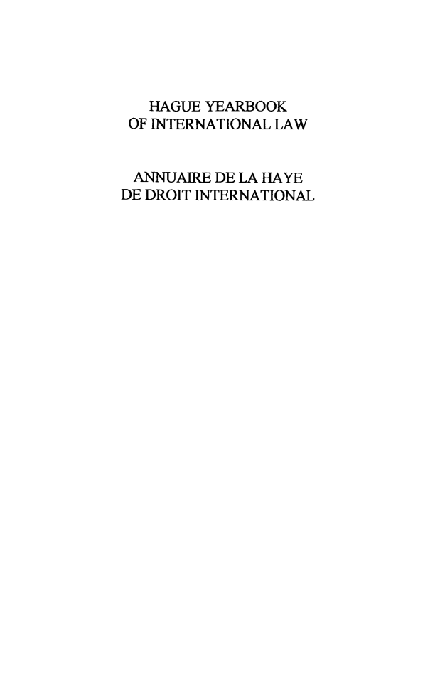 handle is hein.intyb/hagyrintl0018 and id is 1 raw text is: HAGUE YEARBOOK
OF INTERNATIONAL LAW
ANNUAIRE DE LA HAYE
DE DROIT INTERNATIONAL



