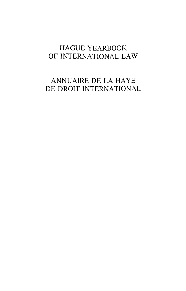 handle is hein.intyb/hagyrintl0019 and id is 1 raw text is: HAGUE YEARBOOK
OF INTERNATIONAL LAW
ANNUAIRE DE LA HAYE
DE DROIT INTERNATIONAL


