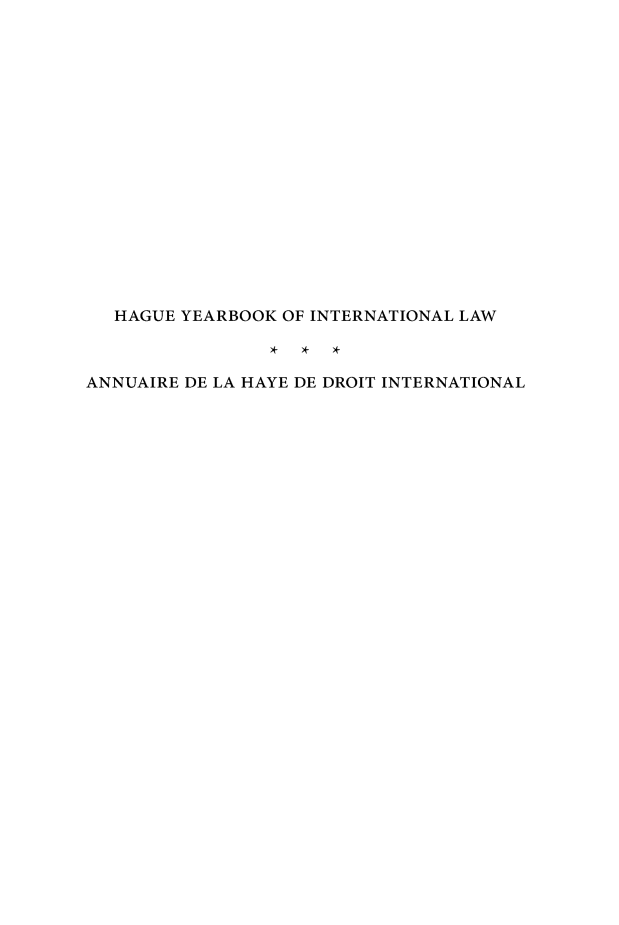 handle is hein.intyb/hagyrintl0024 and id is 1 raw text is: HAGUE YEARBOOK OF INTERNATIONAL LAW
ANNUAIRE DE LA HAYE DE DROIT INTERNATIONAL


