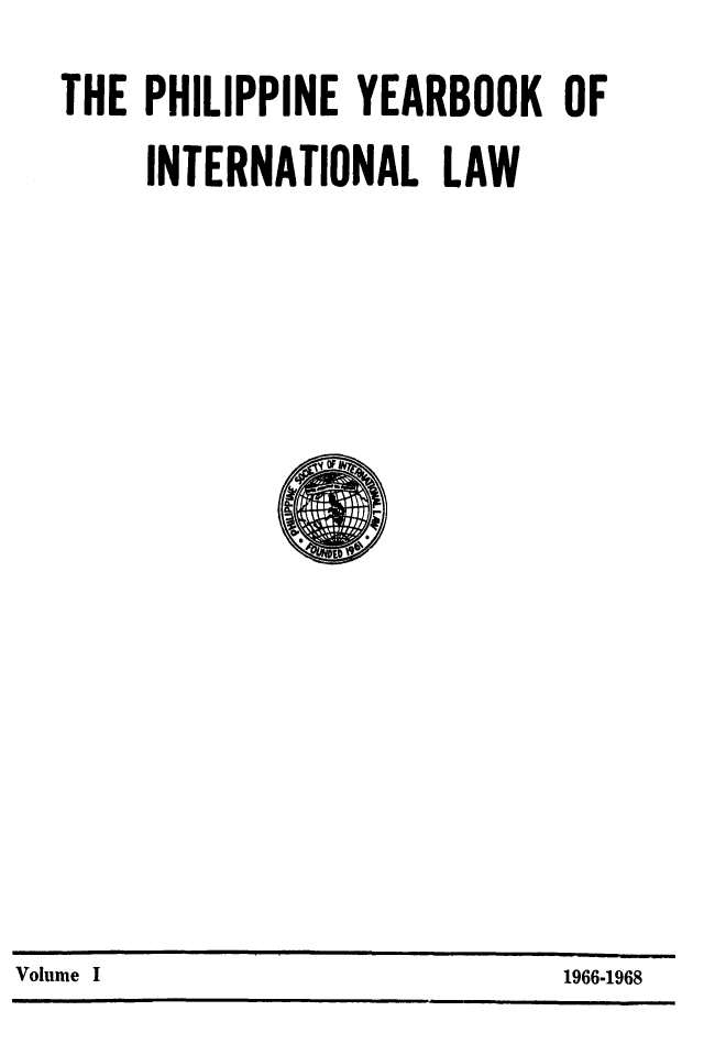 handle is hein.intyb/philyil0001 and id is 1 raw text is: THE PHILIPPINE YEARBOOK OF
INTERNATIONAL LAW

Volum  I                                      196-196

Volume I

1966-1968


