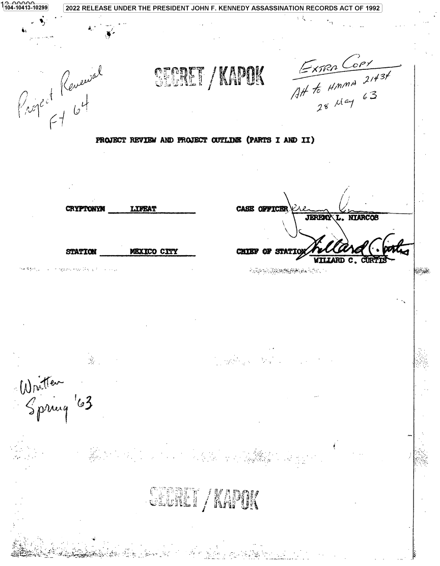 handle is hein.jfk/jfkarch79431 and id is 1 raw text is: 104-1041-099

2022 RELEASE UNDER THE PRESIDENT JOHN F. KENNEDY ASSASSINATION RECORDS ACT OF 1992

I -

~,'.i.

1 C

n O

w,/r/ 63

PAOJBCT RBEVZ AND PRtOJC1 WTLD (PARTS I AN n)

OtR!F1I!
STftTt

LIJEAT

MXIO cITy

*..*. pr.' ra!L.IL  .

,,1 ~

7

p.,
~ ~
4

CAS1         -            l   -
`L. I IIARCCB
CXW   CF SPATI                   `
WILTAIRD C.


