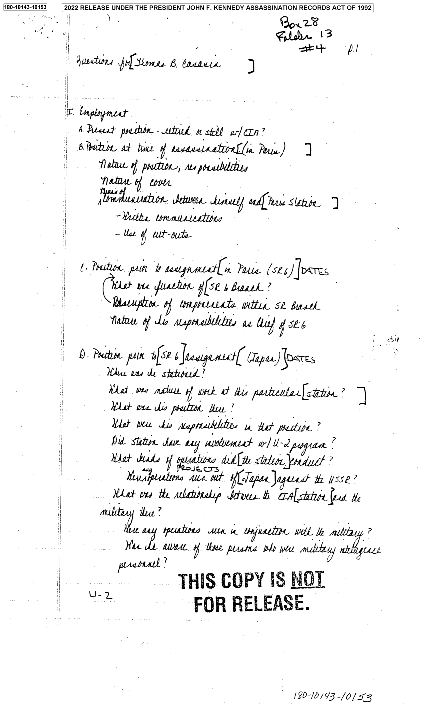 handle is hein.jfk/jfkarch82692 and id is 1 raw text is: 1180-10 143-10 153

2022 RELEASE UNDER THE PRESIDENT JOHN F. KENNEDY ASSASSINATION RECORDS ACT OF 1992

I&t~,$   AUf~d
CC1t-6t~ta
/4'tL VX4 Ls e
*  1f  kiL  v    E  _
..     O Ud Zd,
THISI
U~~F 0F

a1

146  7
4 4

IJ

W   ~. e Wa
ixt T+   [Ll
COPY IS NO)T

/ So /6 / '3 -4 A` .5



