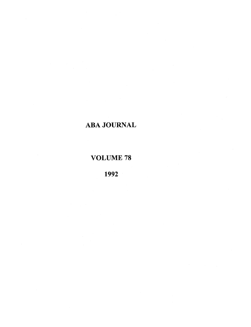 handle is hein.journals/abaj78 and id is 1 raw text is: ABA JOURNAL
VOLUME 78
1992


