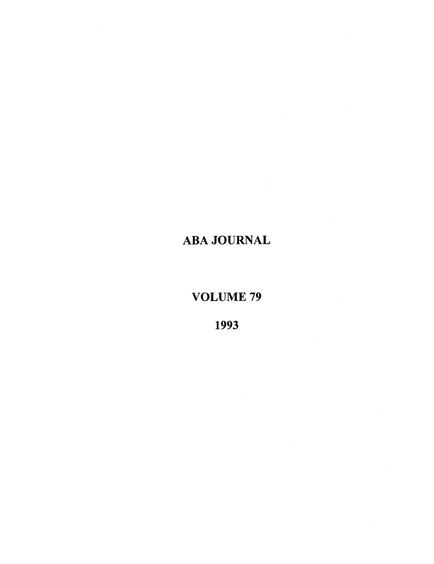 handle is hein.journals/abaj79 and id is 1 raw text is: ABA JOURNAL
VOLUME 79
1993


