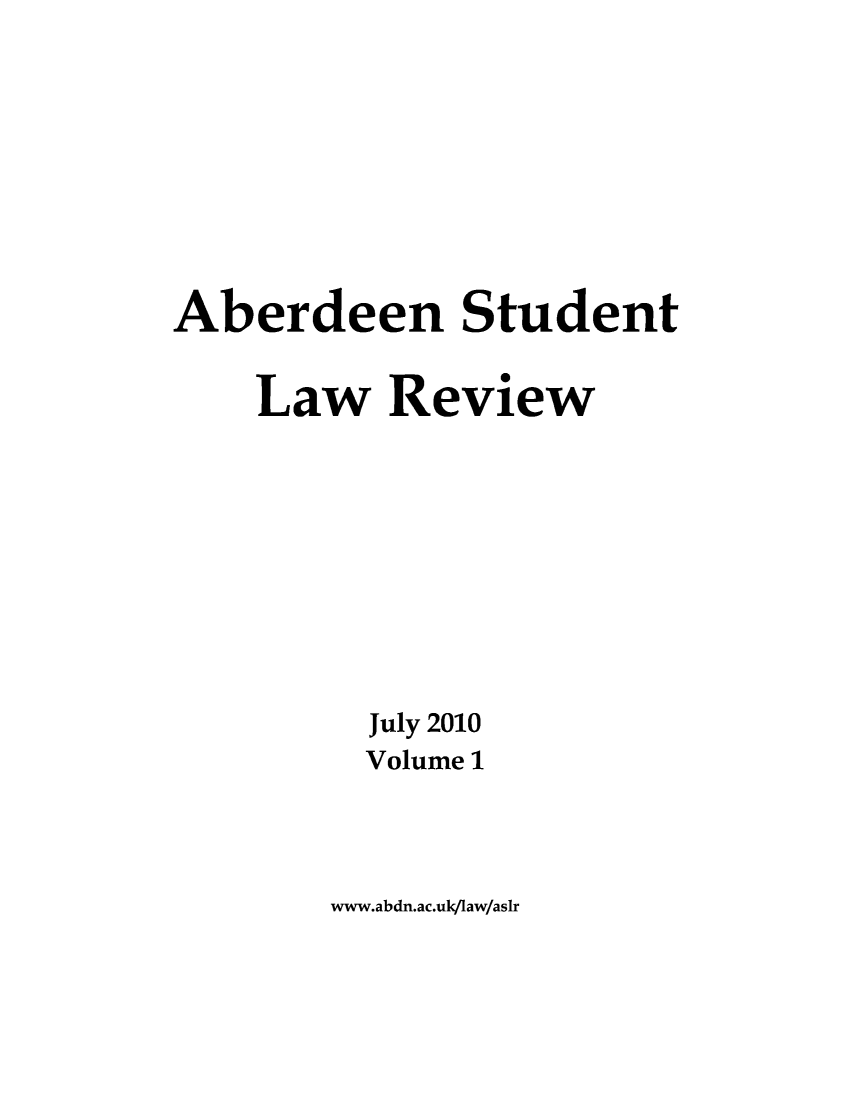 handle is hein.journals/aberde1 and id is 1 raw text is: Aberdeen Student
Law Review
July 2010
Volume 1

www.abdn.ac.uk/1aw/aslr


