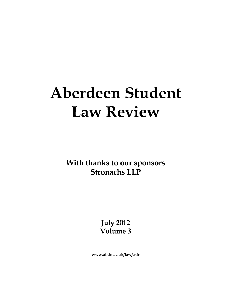 handle is hein.journals/aberde3 and id is 1 raw text is: Aberdeen Student
Law Review
With thanks to our sponsors
Stronachs LLP
July 2012
Volume 3

www.abdn.ac.uk/law/aslr


