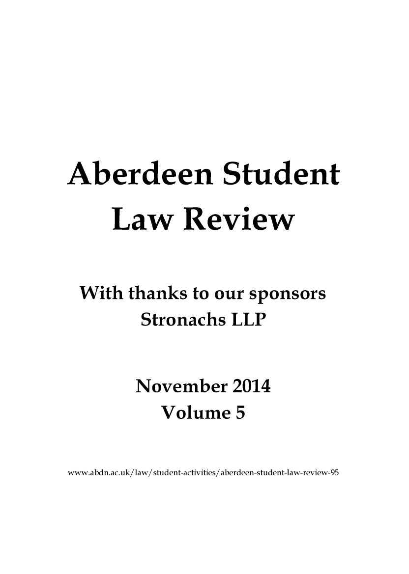 handle is hein.journals/aberde5 and id is 1 raw text is: Aberdeen Student
Law Review
With thanks to our sponsors
Stronachs LLP
November 2014
Volume 5

www.abdn.ac.uk/law/ student-activities/ aberdeen-student-law-review-95


