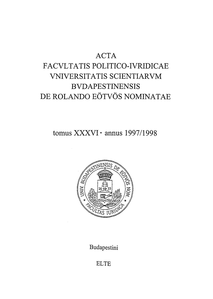 handle is hein.journals/acfpoiu36 and id is 1 raw text is: 





            ACTA
 FACVLTATIS POLITICO-IVRIDICAE
 VNIVERSITATIS SCIENTIARVM
       BVDAPESTINENSIS
DE ROLANDO EOTVOS NOMINATAE



   tomus XXXVI. annus 1997/1998


Budapestini


ELTE



