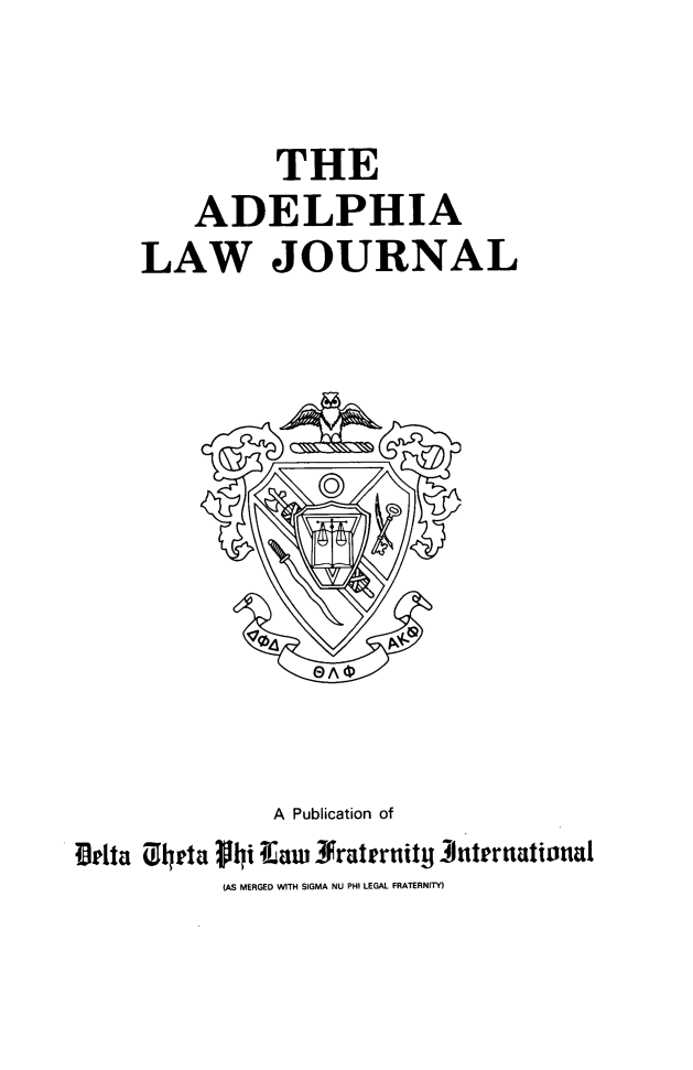 handle is hein.journals/adelphlj8 and id is 1 raw text is: THE
ADELPHIA
LAW JOURNAL

A Publication of
BelIa Q     ltra  f4i ?.aw ifraternity Iutrnuational
(AS MERGED WITH SIGMA NU PHI LEGAL FRATERNITY)


