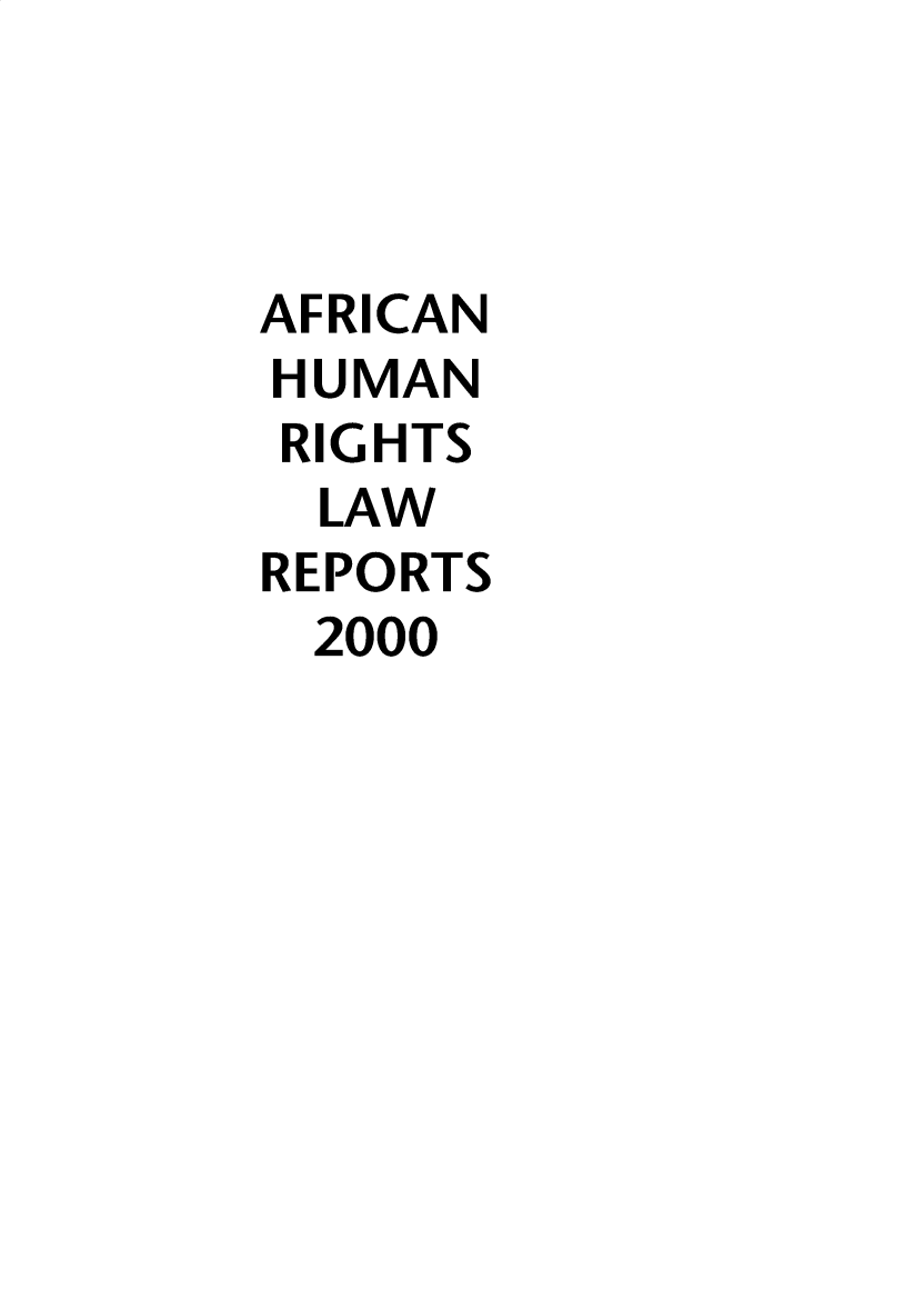 handle is hein.journals/ahrlr2000 and id is 1 raw text is: AFRICAN
HUMAN
RIGHTS
LAW
REPORTS
2000


