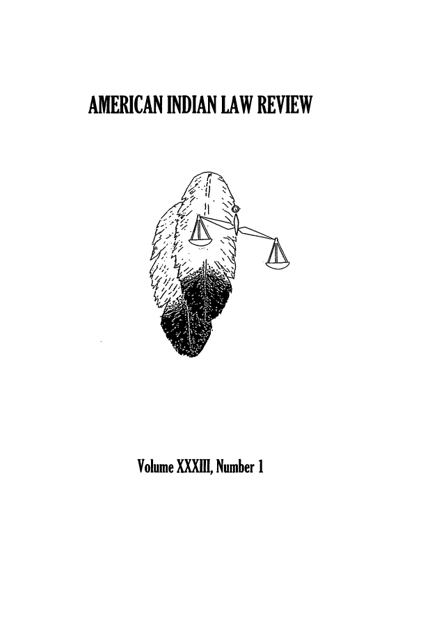 handle is hein.journals/aind33 and id is 1 raw text is: 


AMERICAN INDIAN LAW REVIEW


Volume XXXIII, Number 1


