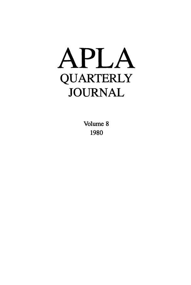 handle is hein.journals/aiplaqj8 and id is 1 raw text is: APLA
QUARTERLY
JOURNAL
Volume 8
1980


