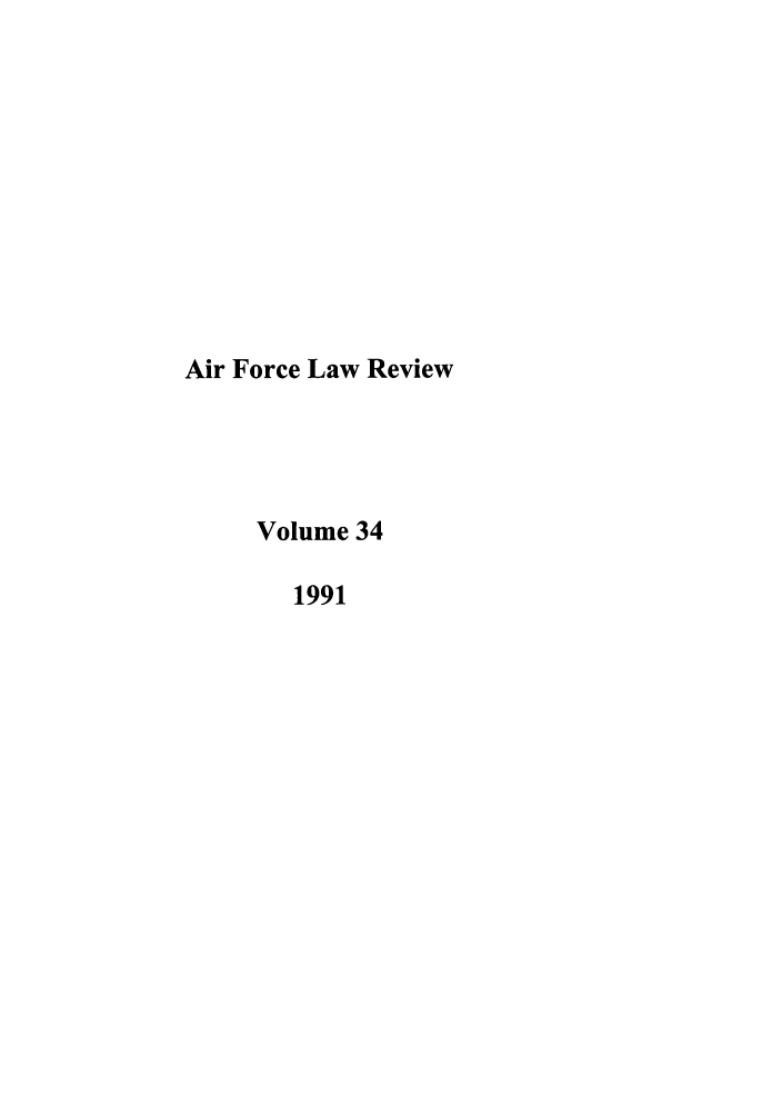 handle is hein.journals/airfor34 and id is 1 raw text is: Air Force Law Review
Volume 34
1991



