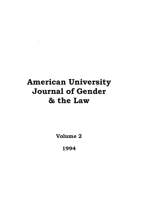 handle is hein.journals/ajgsp2 and id is 1 raw text is: American University
Journal of Gender
& the Law
Volume 2
1994


