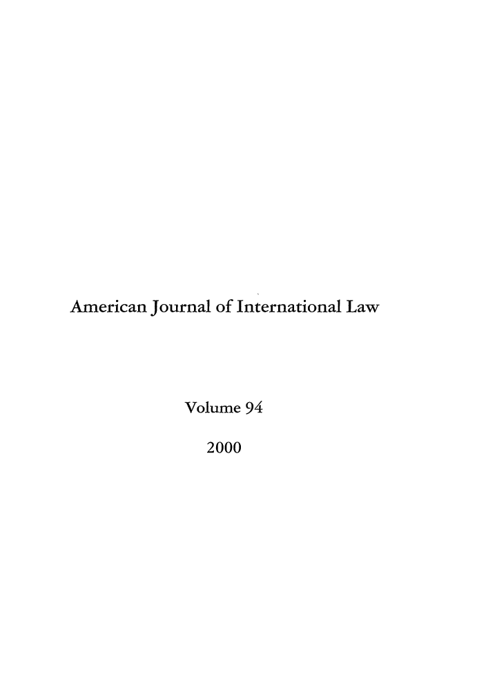 handle is hein.journals/ajil94 and id is 1 raw text is: American Journal of International Law
Volume 94
2000


