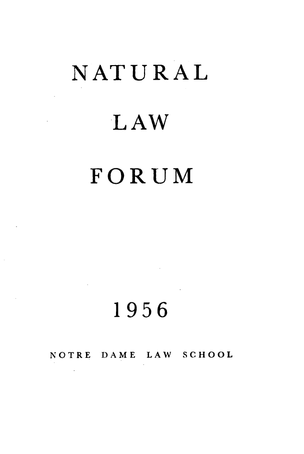 handle is hein.journals/ajj1 and id is 1 raw text is: NATURAL

L

A

w

FORUM

1956

DAME LAW

NOTRE

SCHOOL


