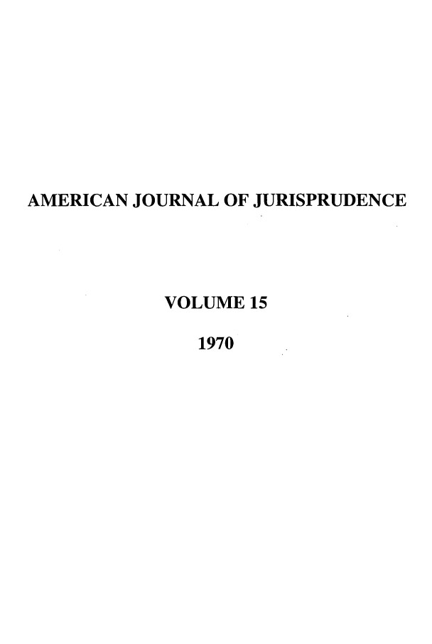 handle is hein.journals/ajj15 and id is 1 raw text is: AMERICAN JOURNAL OF JURISPRUDENCE
VOLUME 15
1970


