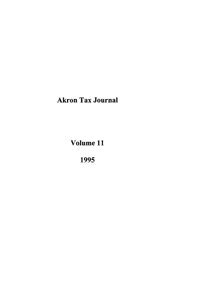 handle is hein.journals/aktax11 and id is 1 raw text is: Akron Tax Journal
Volume 11
1995


