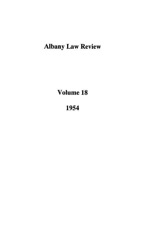 handle is hein.journals/albany18 and id is 1 raw text is: Albany Law Review
Volume 18
1954


