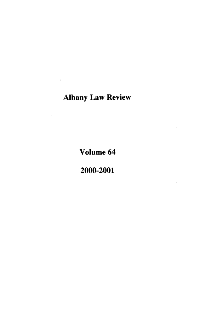 handle is hein.journals/albany64 and id is 1 raw text is: Albany Law Review
Volume 64
2000-2001


