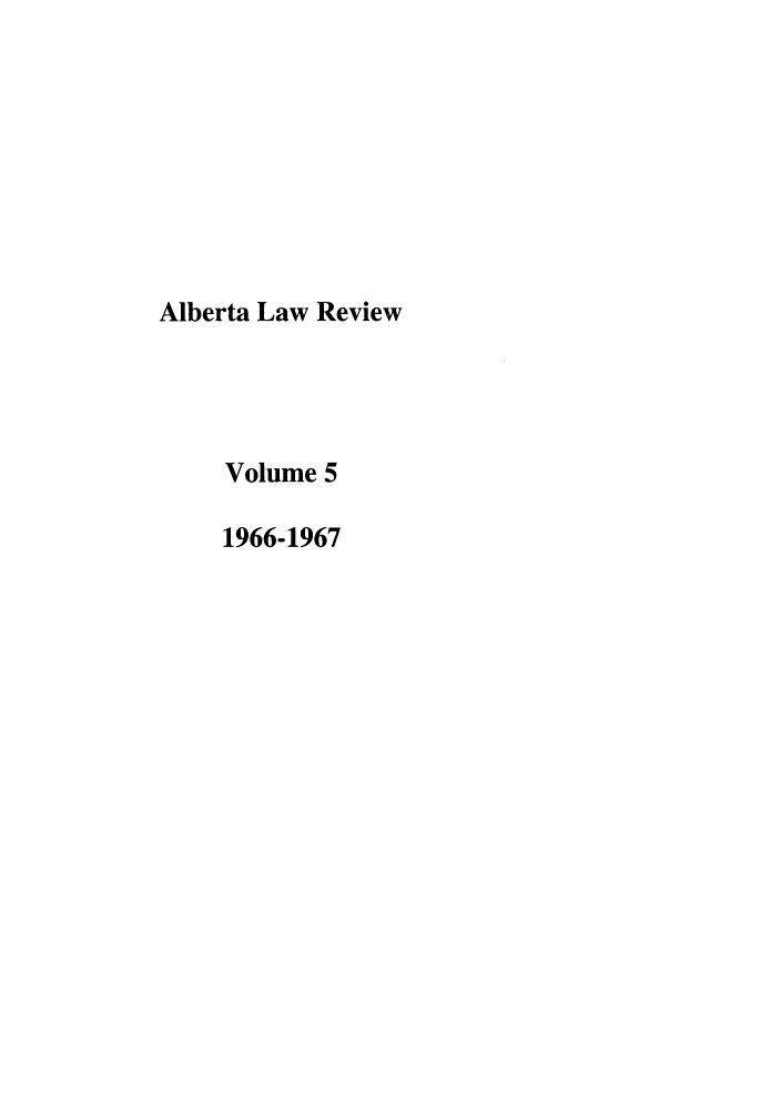 handle is hein.journals/alblr5 and id is 1 raw text is: Alberta Law Review
Volume 5
1966-1967


