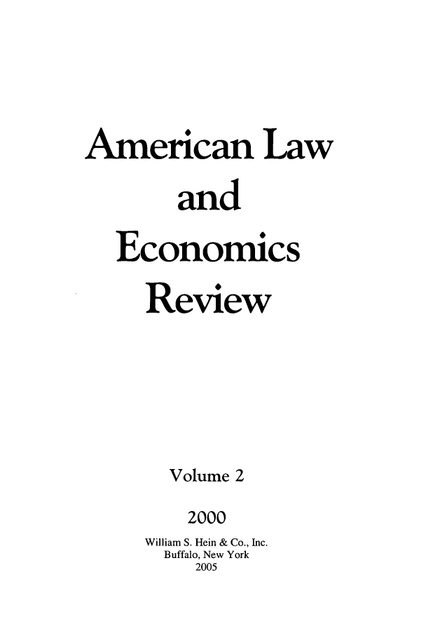 handle is hein.journals/aler2 and id is 1 raw text is: American Law
and
Economics
Review
Volume 2
2000
William S. Hein & Co., Inc.
Buffalo, New York
2005



