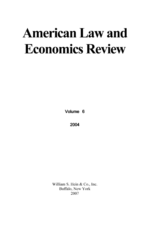 handle is hein.journals/aler6 and id is 1 raw text is: American Law and
Economics Review
Volume 6
2004
William S. Hein & Co., Inc.
Buffalo, New York
2007


