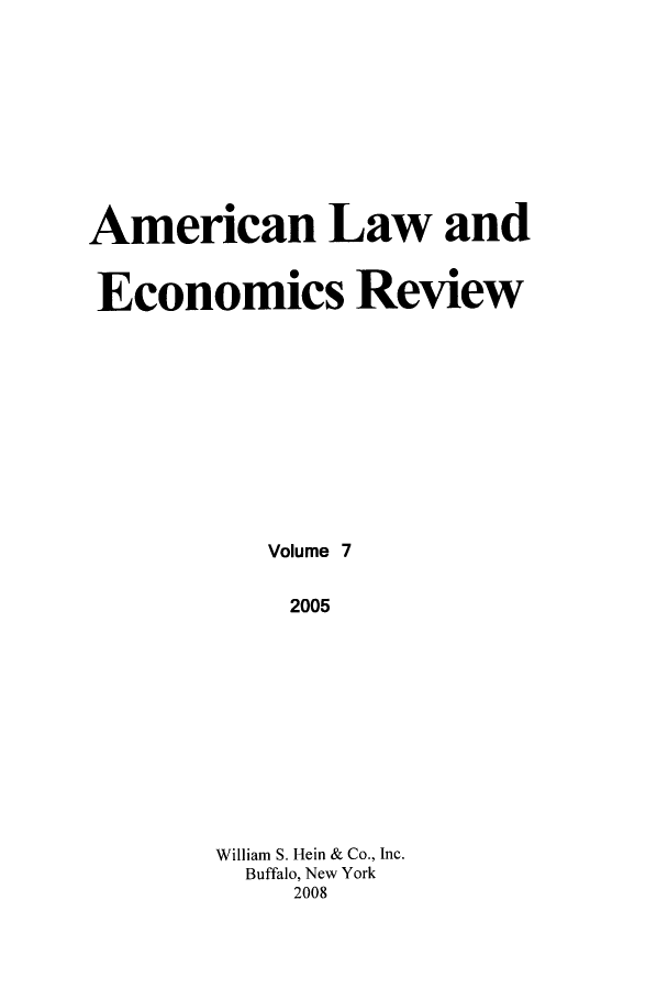 handle is hein.journals/aler7 and id is 1 raw text is: American Law and
Economics Review
Volume 7
2005
William S. Hein & Co., Inc.
Buffalo, New York
2008


