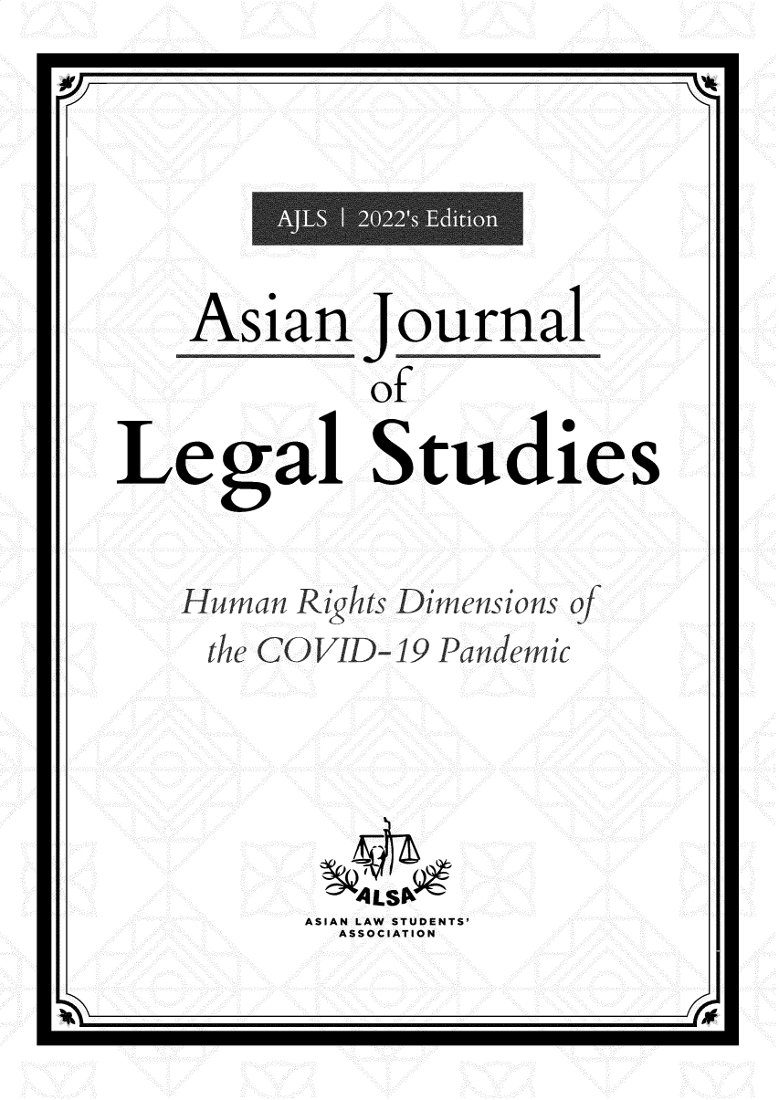 handle is hein.journals/alsacdmj8 and id is 1 raw text is: Asian Journal
of
Legal Studies
Hum an Rights DimensiOnis of
the COVID-19 Pandemic
ASIAN LAW STUDENTS'
A SSO C IAT IO0N


