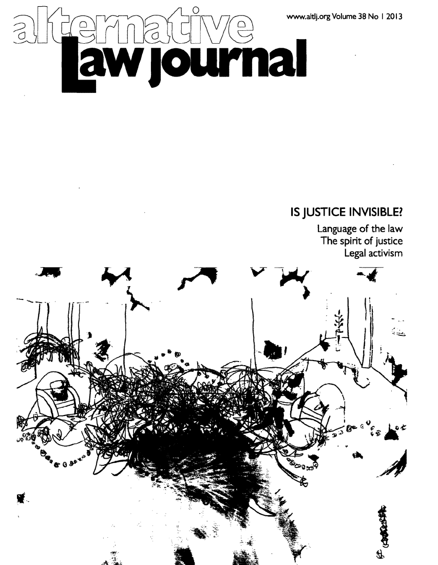 handle is hein.journals/alterlj38 and id is 1 raw text is: O             www.altij.org Volume 38 No I 2013
O           o          n
awjoi tial

IS JUSTICE INVISIBLE?
Language of the law
The spirit of justice
Legal activism

44

40abO
iVi

-.4-

A

1%

I

4-   I-.--

a


