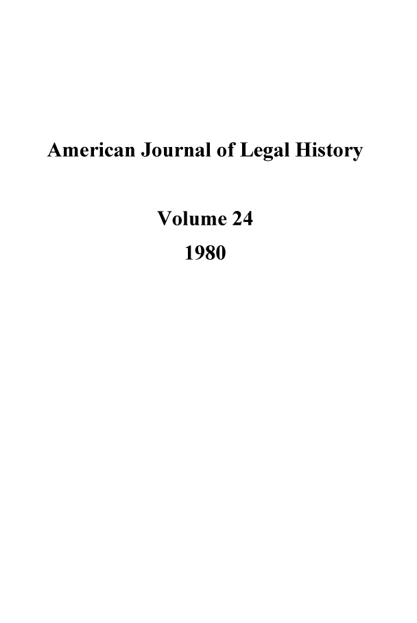 handle is hein.journals/amhist24 and id is 1 raw text is: American Journal of Legal History
Volume 24
1980


