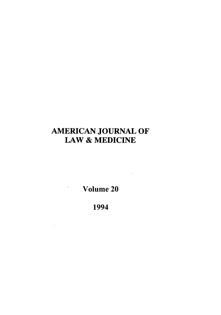 handle is hein.journals/amlmed20 and id is 1 raw text is: AMERICAN JOURNAL OF
LAW & MEDICINE
Volume 20
1994



