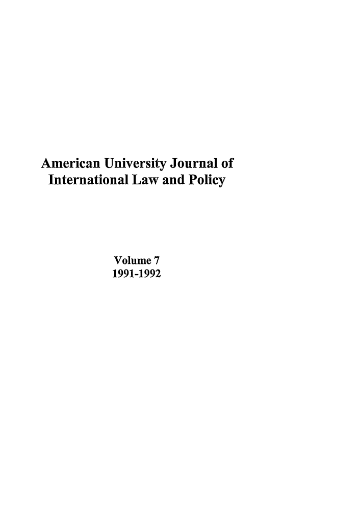 handle is hein.journals/amuilr7 and id is 1 raw text is: American University Journal of
International Law and Policy
Volume 7
1991-1992


