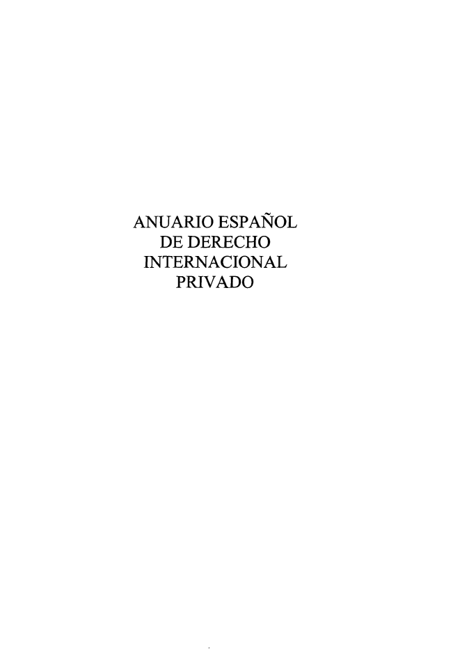 handle is hein.journals/anesdip15 and id is 1 raw text is: 










ANUARIO ESPANOL
  DE DERECHO
  INTERNACIONAL
    PRIVADO


