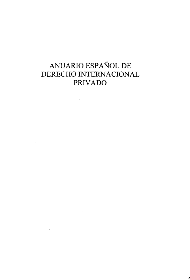 handle is hein.journals/anesdip4 and id is 1 raw text is: 






  ANUARIO ESPANOL DE
DERECHO INTERNACIONAL
       PRIVADO


A


