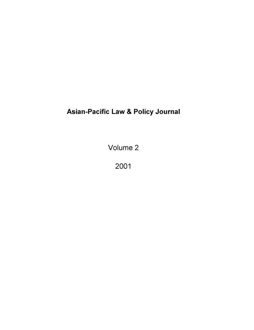 handle is hein.journals/aplpj2 and id is 1 raw text is: Asian-Pacific Law & Policy Journal
Volume 2
2001


