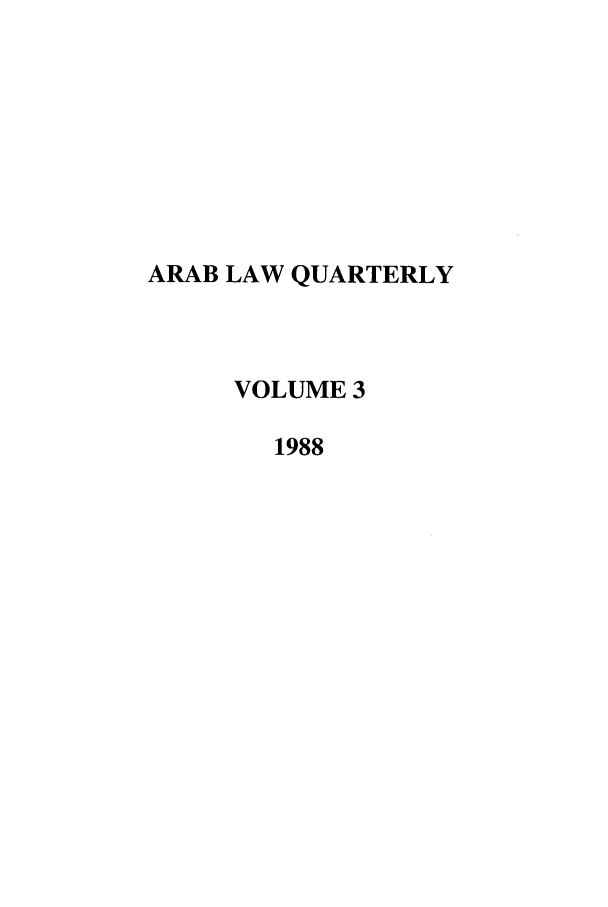 handle is hein.journals/arablq3 and id is 1 raw text is: ARAB LAW QUARTERLY
VOLUME 3
1988



