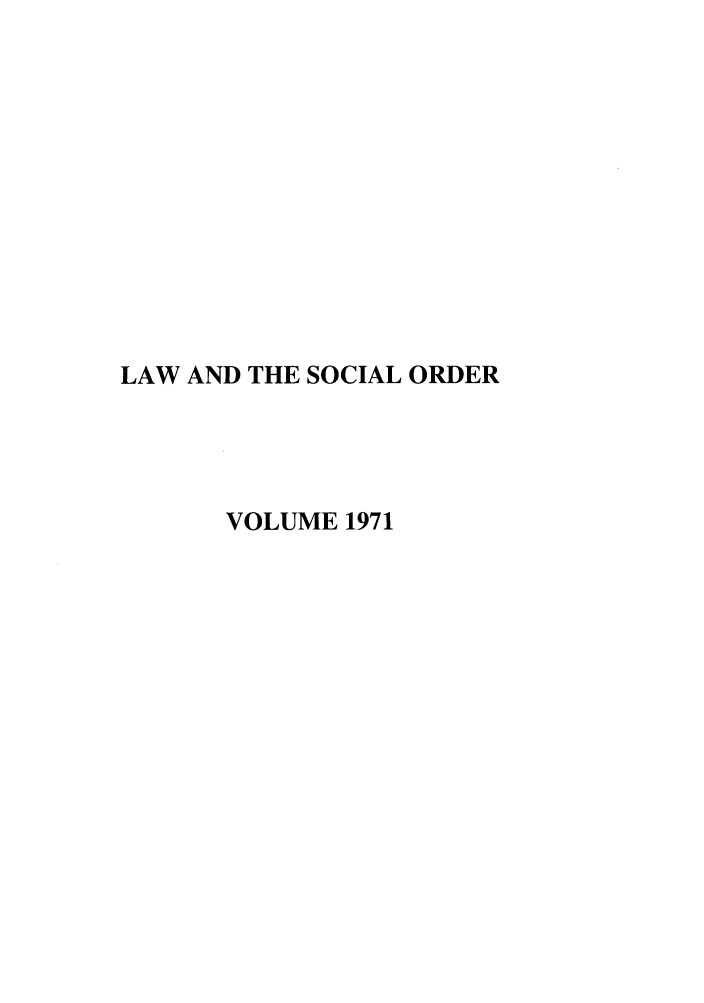 handle is hein.journals/arzjl1971 and id is 1 raw text is: LAW AND THE SOCIAL ORDER
VOLUME 1971


