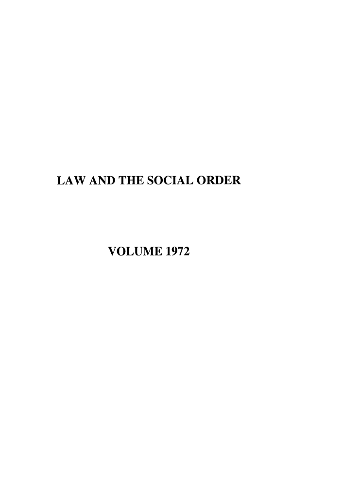handle is hein.journals/arzjl1972 and id is 1 raw text is: LAW AND THE SOCIAL ORDER
VOLUME 1972


