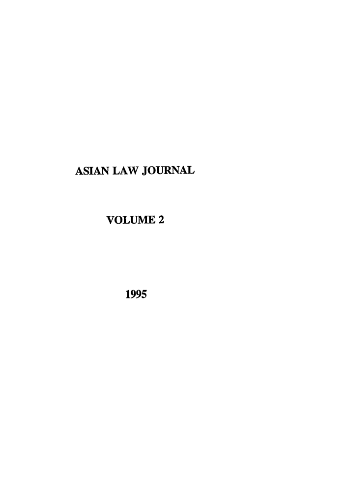 handle is hein.journals/aslj2 and id is 1 raw text is: ASIAN LAW JOURNAL
VOLUME 2
1995


