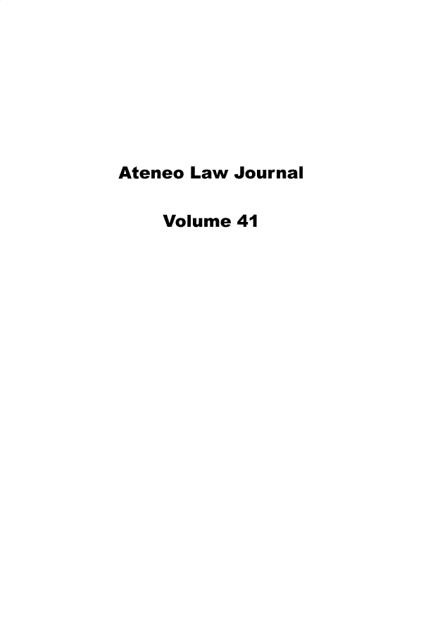 handle is hein.journals/ateno41 and id is 1 raw text is: 







Ateneo Law Journal

    Volume 41


