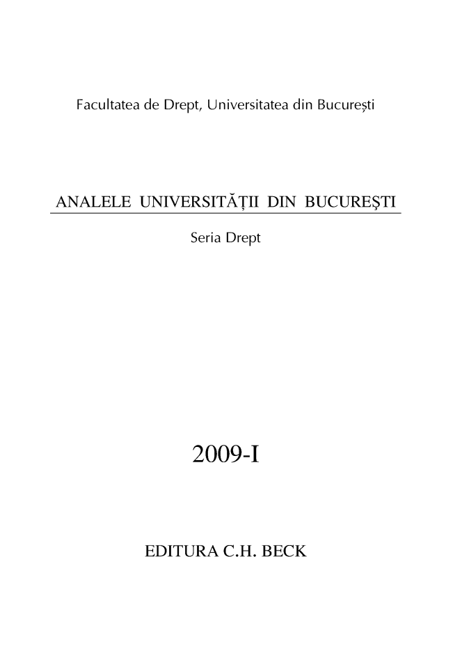 handle is hein.journals/aubdrpt2009 and id is 1 raw text is: 




Facultatea de Drept, Universitatea din Bucuresti


ANALELE UNIVERSITÅTII DIN BUCURESTI


Seria Drept











2009-I


EDITURA C.H. BECK


