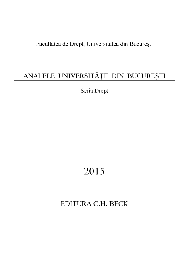 handle is hein.journals/aubdrpt2015 and id is 1 raw text is: 




Facultatea de Drept, Universitatea din Bucure~ti


ANALELE UNIVERSITATII DIN BUCURE$TI


Seria Drept










2015


EDITURA C.H. BECK


