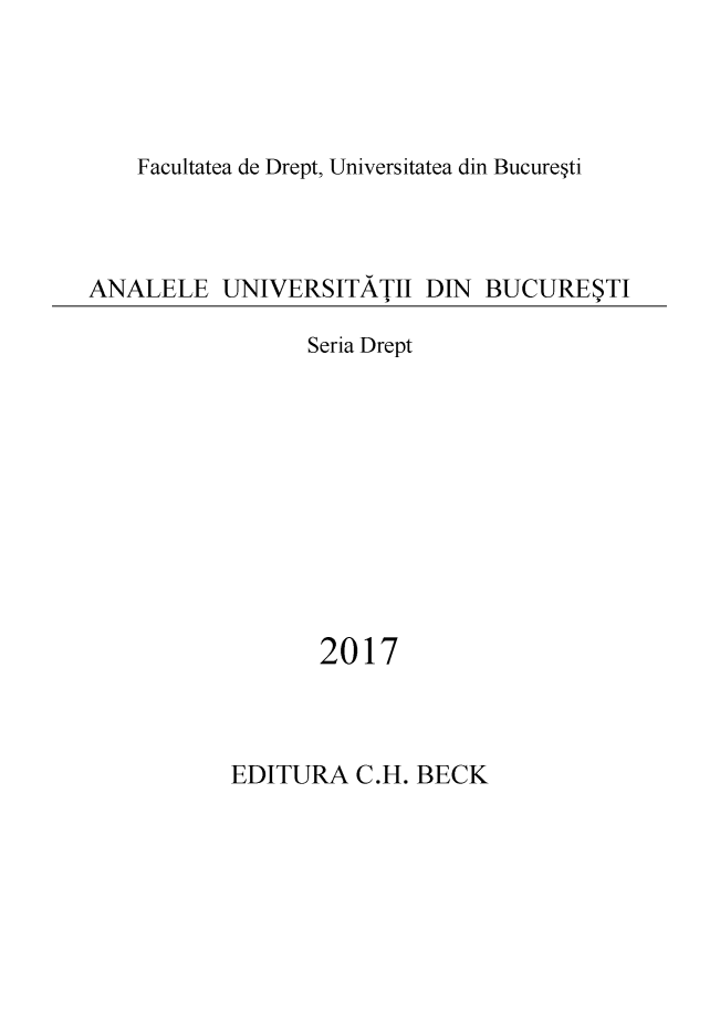 handle is hein.journals/aubdrpt2017 and id is 1 raw text is: 




Facultatea de Drept, Universitatea din Bucure5ti


ANALELE UNIVERSITÅTII DIN BUCURESTI


Seria Drept










2017


EDITURA C.H. BECK


