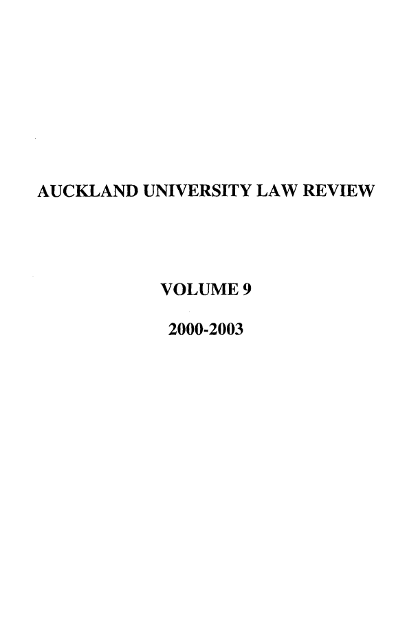 handle is hein.journals/auck9 and id is 1 raw text is: AUCKLAND UNIVERSITY LAW REVIEW
VOLUME 9
2000-2003


