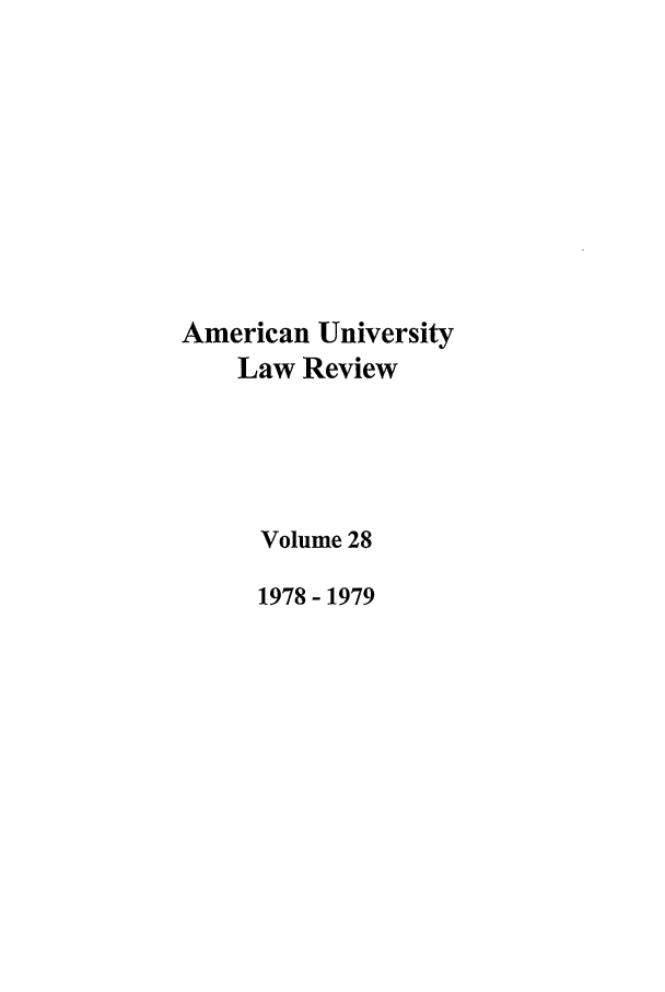 handle is hein.journals/aulr28 and id is 1 raw text is: American University
Law Review
Volume 28
1978-1979


